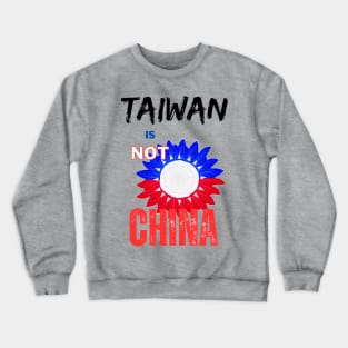 Tiawan is not China - Sunflower of Taiwanese independence Crewneck Sweatshirt